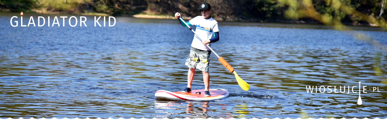 Deski SUP GLADIATOR KID -  WIOSLUJCIE.PL - Wiosłujcie z nami!