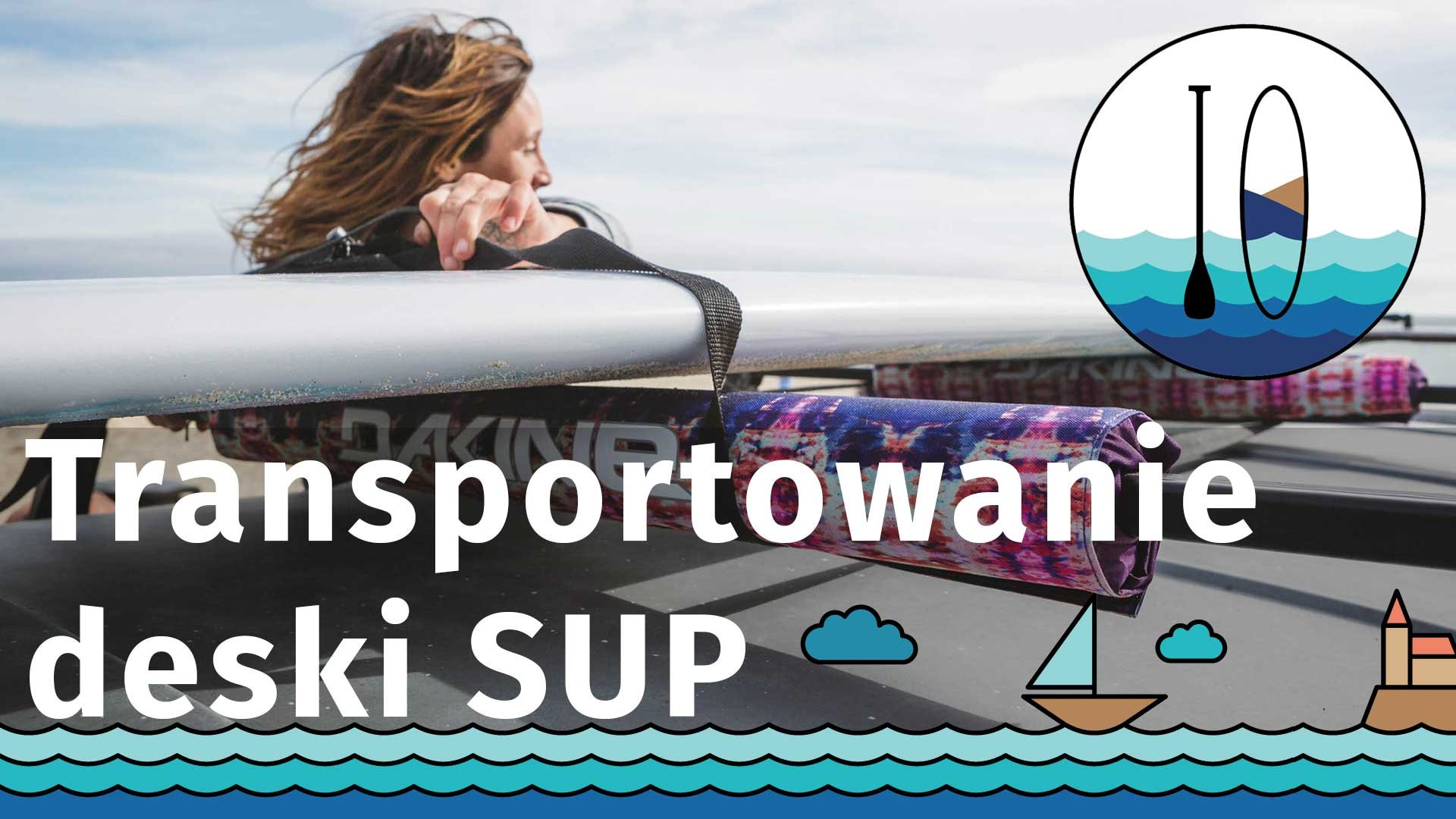 Transportowanie desek SUP