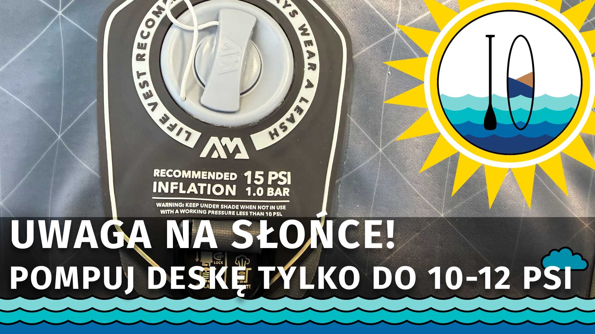 Pompowanie deski SUP w upały