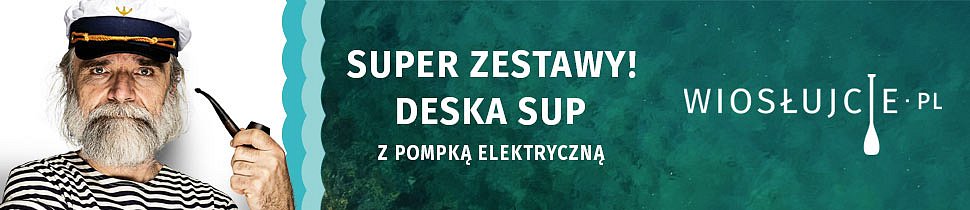 WIOSLUJCIE.PL - Super zestawy, deska SUP z pompką elektryczną!