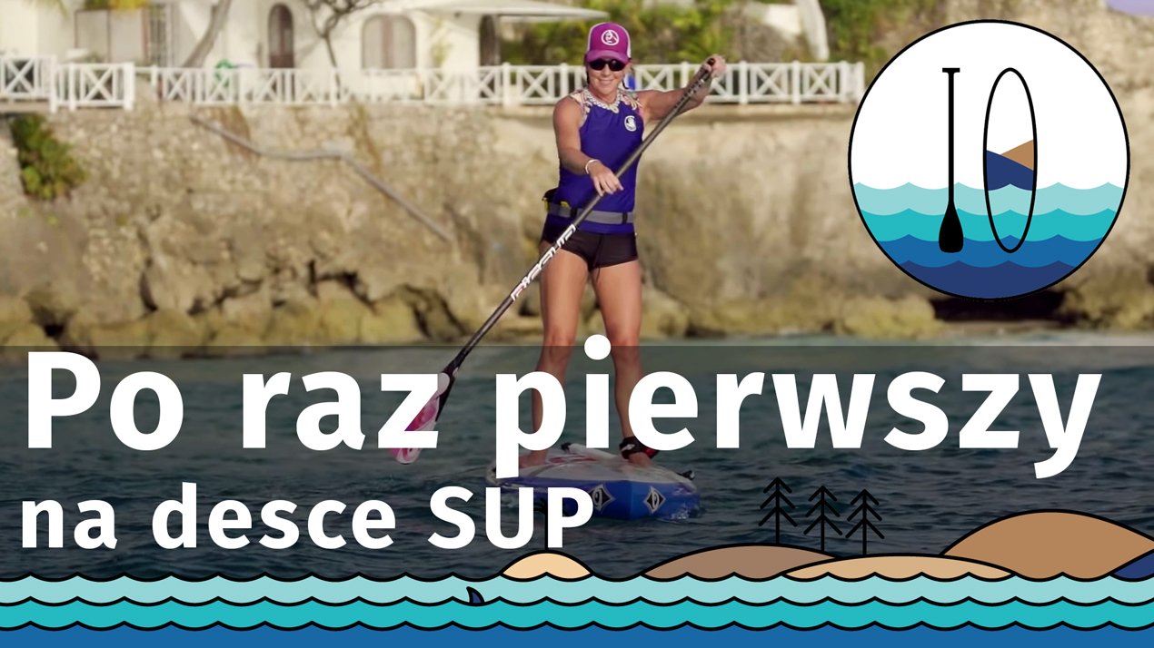 Po raz pierwszy na desce SUP