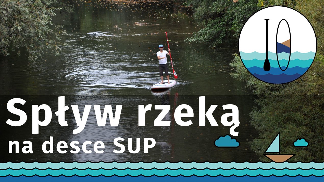 Spływ rzeką na desce SUP