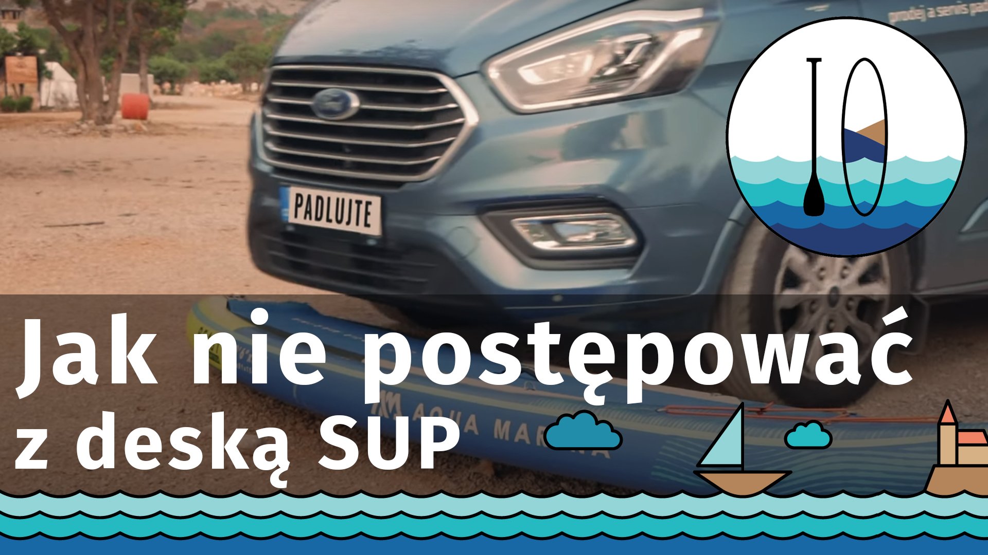 Jak nie postępować z deską SUP