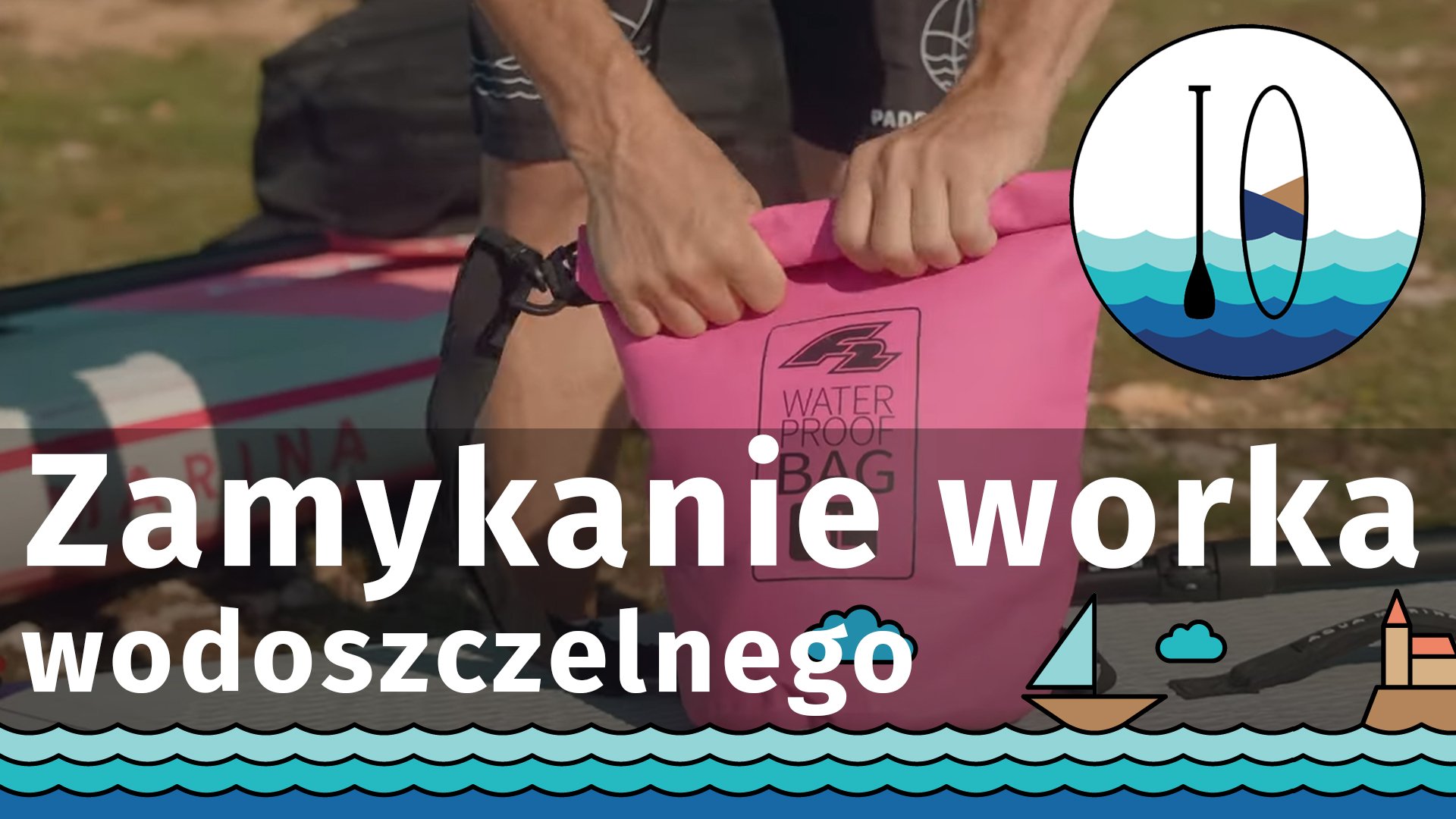 Jak zamknąć worek wodoszczelny